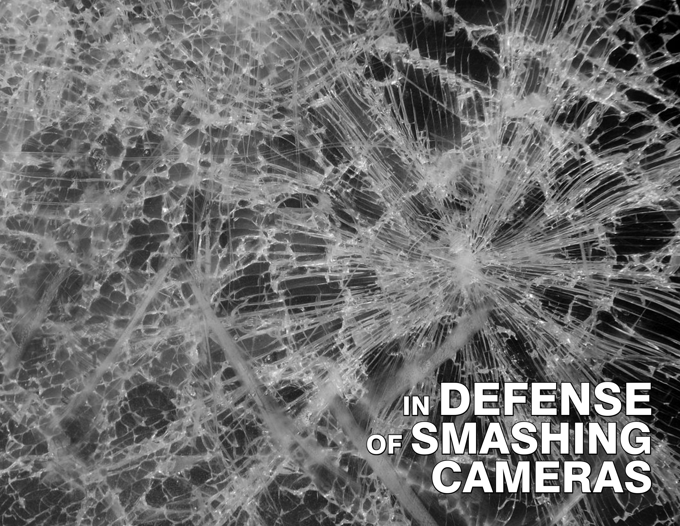 In Defense of Smashing Cameras cover
